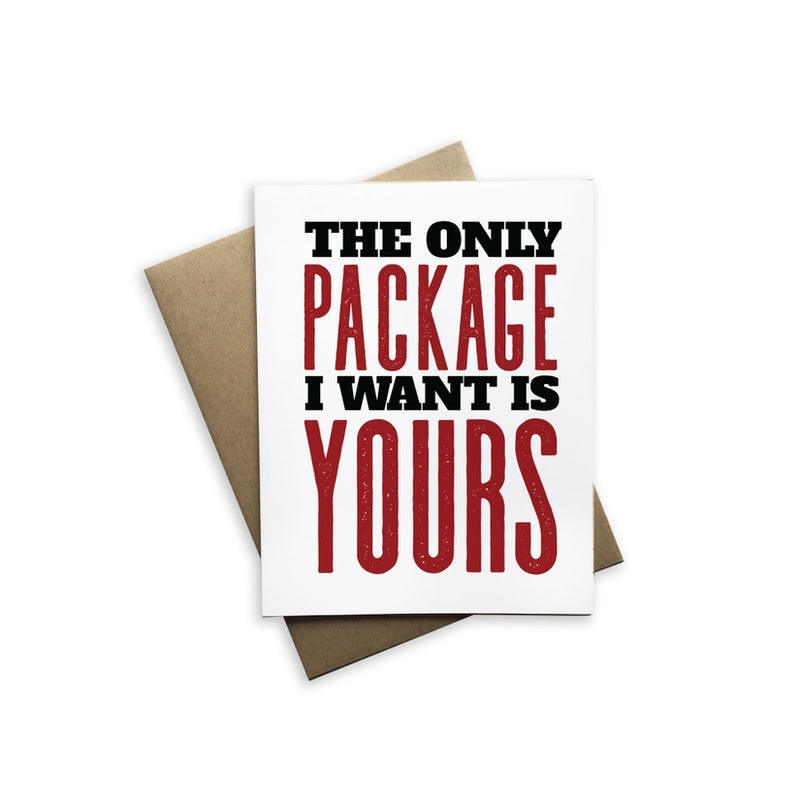 The Only Package I Want is Yours Card